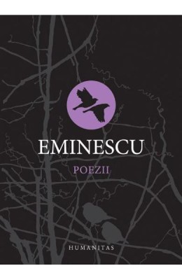 Poezii, Mihai Eminescu - Editura Humanitas foto