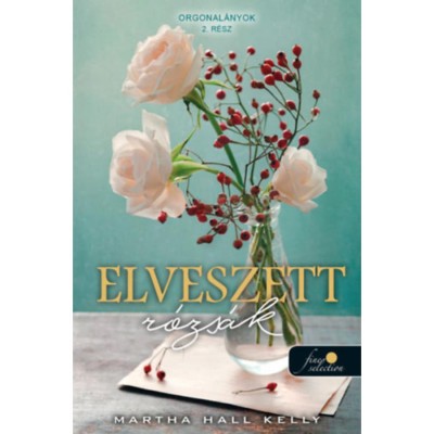 Elveszett r&amp;oacute;zs&amp;aacute;k - Orgonal&amp;aacute;nyok 2. - Martha Hall Kelly foto