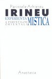 Experienta mistica a Parintilor Orientali | Parintele Arhiereu Irineu, Anastasia