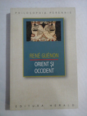 ORIENT SI OCCIDENT - Rene GUENON foto