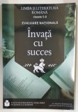 LIMBA SI LITERATURA ROMANA , CLASELE 5-8 , EVALUAREA NATIONALA de CIOBANU TIMOFI FLAVIO , INVATA CU SUCCES , TOATA MATERIA STRUCTURATA , 2023