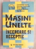 Masini, unelte, incercare si receptie- Constantin Ispas, Nicolae Predincea