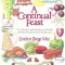 A Continual Feast: A Cookbook to Celebrate the Joys of Family and Faith Throughout the Christian Year