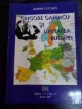 Grigore Gafencu Si Unitatea Europei - Andrei Lucaci ,547274