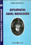 Diplomatul Savel Radulescu - Horia Dumitrescu