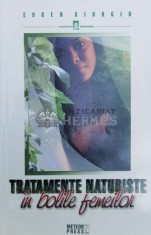 Tratamente naturiste in bolile femeilor - 2008 - Eugen Giurgiu ($Y13)