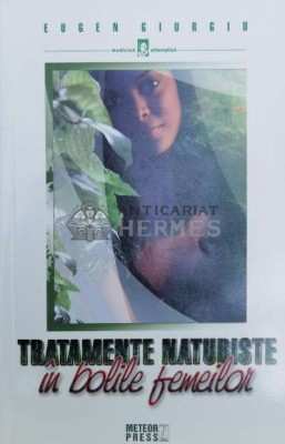 Tratamente naturiste in bolile femeilor - 2008 - Eugen Giurgiu ($Y13) foto