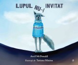 Lupul nu-i invitat | Avril McDonald
