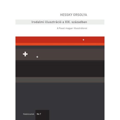 Irodalmi illusztr&amp;aacute;ci&amp;oacute; a XIX. sz&amp;aacute;zadban &amp;ndash; A Faust magyar illusztr&amp;aacute;torai - Hessky Orsolya foto