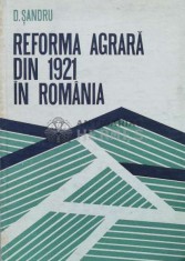 Reforma agrara din 1921 in Romania - 1975 - D. Sandru ($L228)