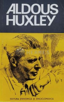 Aldous Huxley - 1978 - Mircea Padureleanu ($B169) foto