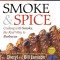 Smoke &amp; Spice: Cooking with Smoke, the Real Way to Barbecue