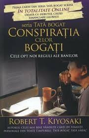 CONSPIRATIA CELOR BOGATI, CELE OPT NOI REGULI ALE BANILOR - ROBERT T. KIYOSAKI foto