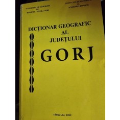 Dictionar geografic al judetului Gorj - coordonatori Dragos Buga si altii