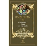A fost odata &hellip;volumul VII Hans cel puternic - Fratii Grimm