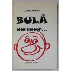 BULA , MON AMOUR ... de CAROL ROMAN , ilustratii de ANDO , 1991