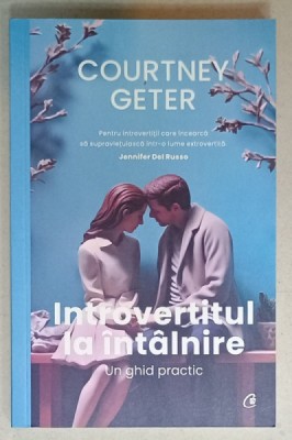 INTROVERTITUL LA INTALNIRE , UN GHID PRACTIC de COURTNEY GETER , 2023 foto