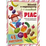 Piac - b&ouml;lcsitől a nagycsoportig - Felk&eacute;sz&iacute;tő foglalkoztat&oacute; az iskola&eacute;retts&eacute;ghez 2-5 &eacute;veseknek 48 matric&aacute;val