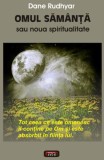 Omul săm&acirc;nţă sau noua spiritualitate - Paperback brosat - Adina Baranovschi - Antet Revolution
