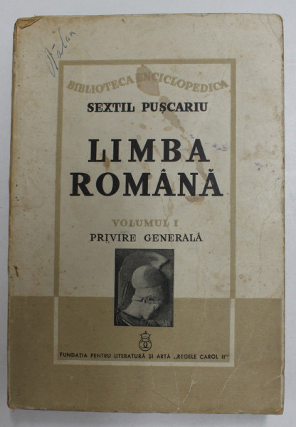 LIMBA ROMANA,VOL.1-SEXTIL PUSCARIU BUCURESTI 1940