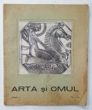 ARTA SI OMUL , REVISTA PENTRU RASPANDIREA FRUMOSULUI , ANUL I , NR. 1-2 , IULIE - AUGUST 1933