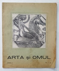ARTA SI OMUL , REVISTA PENTRU RASPANDIREA FRUMOSULUI , ANUL I , NR. 1-2 , IULIE - AUGUST 1933