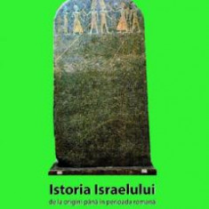 Istoria Israelului, de la origini pana in perioada romana - Luca Mazzinghi