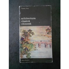 THOMAS THILO - ARHITECTURA CLASICA CHINEZA