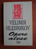 OPERE ALESE de VELIMIR HLEBNIKOV 1999