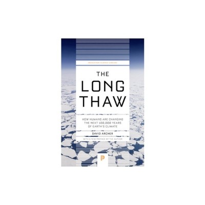 The Long Thaw: How Humans Are Changing the Next 100,000 Years of Earth S Climate foto