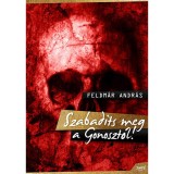 Szabad&iacute;ts meg a Gonoszt&oacute;l! - Feldm&aacute;r Andr&aacute;s