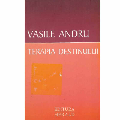 Vasile Andru - Terapia destinului - 132665 foto