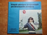 Carte Copii Pietoni Biciclisti Drumurile Publice Anii &#039;80, Bucuresti - Carti Bibliofilie Epoca de Aur - Stare Buna, 26 Pagini