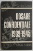 Dosare confidentiale (1939-1945) &ndash; Nicolae Minei