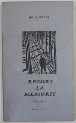 RECURS LA MEMORIE , versuri de GH. C. DOROS , 2001 foto