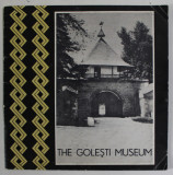 THE GOLESTI MUSEUM , PLIANT DE PREZENTARE , TEXT IN LIMBA ENGLEZA , ANII &#039;70
