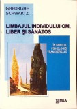 LIMBAJUL INDIVIDULUI OM, LIBER SI SANATOS-GHEORGHE SCHWARTZ-275099