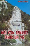 Cumpara ieftin Noi vom renaște dintr-un vis - Pavel Coruț, Editura Pavel Coruț, Coperta Brosată, Stare Foarte Bună, Colecția Octogon
