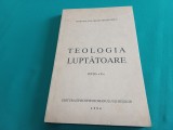 TEOLOGIA LUPTĂTOARE * MITROPOLITUL IRINEU MIHĂLCESCU / 1994 * 3 4 6