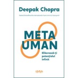 Metauman. Elibereaza-ti potentialul infinit - Deepak Chopra