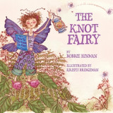 The Knot Fairy: Winner of 7 Children&#039;s Picture Book Awards