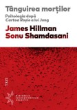 Tanguirea mortilor. Psihologia dupa Cartea Rosie a lui Jung - Trei