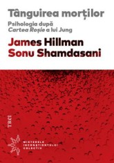 Tanguirea mortilor. Psihologia dupa Cartea Rosie a lui Jung - Trei