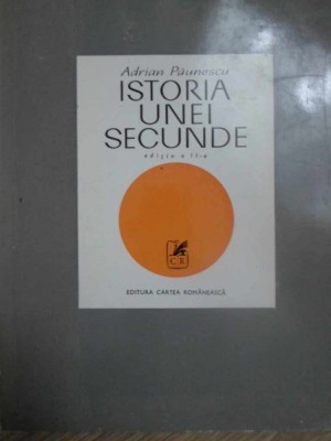 ISTORIA UNEI SECUNDE-ADRIAN PAUNESCU-266194 foto