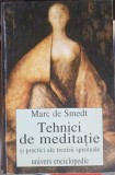 TEHNICI DE MEDITATIE SI PRACTICI ALE TREZIRII SPIRITUALE-MARC DE SMEDT-257660