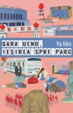 Gara Ueno, iesirea spre parc - Yu Miri - Alice Books