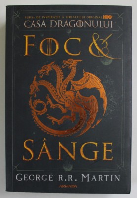 FOC SI SANGE , EDITIA A II - A , ilustratii de DOUG WHEATLEY , de GEORGE R. R. MARTIN , 2022 *EDITIE BROSATA foto
