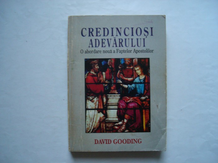Credinciosi adevarului. O abordare noua a Faptelor Apostolilor (vol. II)