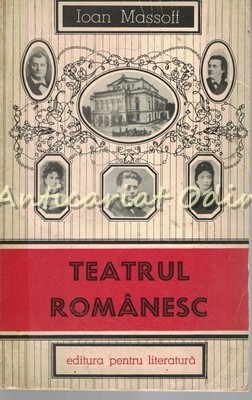 Teatrul Romanesc. Privire Istorica II - Ioan Massoff - Tiraj: 8160 Exemplare Teatrul Romanesc. Privire Istorica II - Ioan Massoff - Tiraj: 8160 Exemplare
