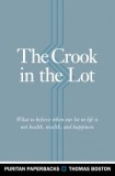 The Crook in the Lot: What to Believe When Our Lot in Life Is Not Health, Wealth, and Happiness